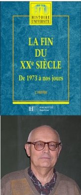 Prof. Jean Heffer and La fin du XXe sicle, by Jean Heffer (Paris, Hachette, 2000)