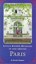 Little Known Museums in and around Paris, by Rachel Kaplan ('73)